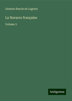 La Navarre française - Lagrèze, Gustave Bascle de