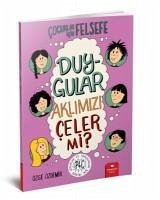 Duygular Aklimizi Celer mi - Cocuklar Icin Felsefe - Özdemir, Özge