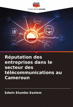 Réputation des entreprises dans le secteur des télécommunications au Cameroun - Etumbo Eselem, Edwin