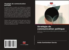 Stratégie de communication politique - Santisteban Garcés, Anida