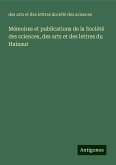 Mémoires et publications de la Société des sciences, des arts et des lettres du Hainaut