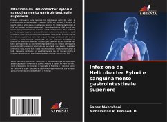 Infezione da Helicobacter Pylori e sanguinamento gastrointestinale superiore - Mehrabani, Sanaz;Esmaeili D., Mohammad R.