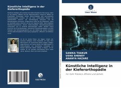 Künstliche Intelligenz in der Kieferorthopädie - THAKUR, SANIKA;Shenoy, Usha;HAZARE, ANANYA