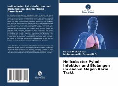 Helicobacter Pylori-Infektion und Blutungen im oberen Magen-Darm-Trakt - Mehrabani, Sanaz;Esmaeili D., Mohammad R.
