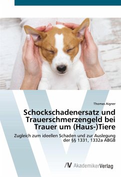 Schockschadenersatz und Trauerschmerzengeld bei Trauer um (Haus-)Tiere