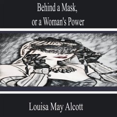 Behind a Mask, or a Woman's Power (MP3-Download) - Alcott, Louisa May