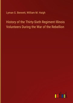 History of the Thirty-Sixth Regiment Illinois Volunteers During the War of the Rebellion