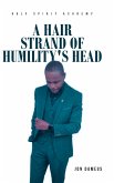 A Hair Strand of Humility's Head