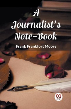 A Journalist's Note-Book - Moore, Frank Frankfort