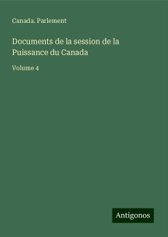 Documents de la session de la Puissance du Canada - Parlement, Canada.