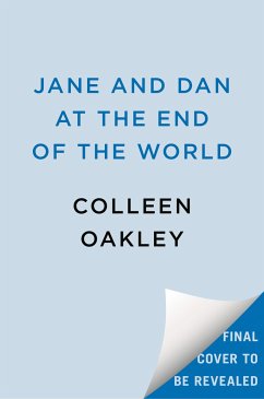 Jane and Dan at the End of the World - Oakley, Colleen