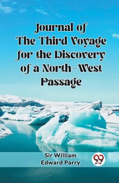 Journal of the Third Voyage for the Discovery of a North-West Passage - Parry, William Edward