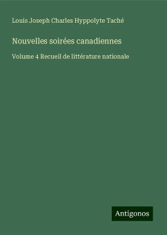 Nouvelles soirées canadiennes - Taché, Louis Joseph Charles Hyppolyte