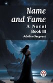 Name and Fame A Novel BOOK III