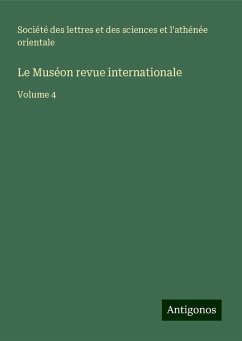 Le Muséon revue internationale - Société des lettres et des sciences et l'athénée orientale