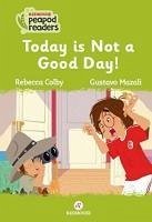 Today is Not a Good Day Beginner Pre A1 - Colby, Rebecca