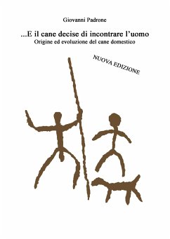 ...e il cane decise di incontrare l'uomo (eBook, PDF) - Padrone, Giovanni