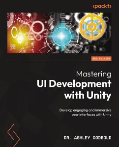 Mastering UI Development with Unity (eBook, ePUB) - Godbold, Dr. Ashley