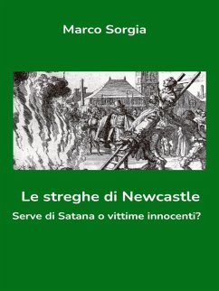 Le streghe di Newcastle. Serve di Satana o vittime innocenti? (eBook, ePUB) - Sorgia, Marco