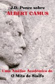 J.D. Ponce sobre Albert Camus: Uma Análise Acadêmica de O Mito de Sísifo (eBook, ePUB)