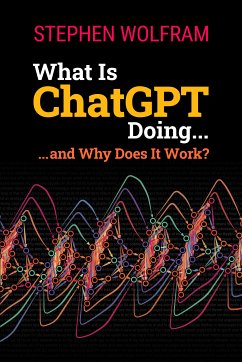 What Is ChatGPT Doing (eBook, ePUB) - Wolfram, Stephen