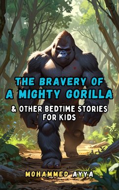 The Bravery of a Mighty Gorilla (eBook, ePUB) - Ayya, Mohammed