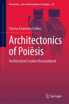 Architectonics of Poiesis (eBook, PDF) - Lörincz, Simina Anamaria