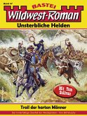 Wildwest-Roman – Unsterbliche Helden 47 (eBook, ePUB)