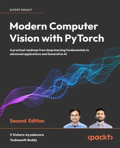 Modern Computer Vision with PyTorch (eBook, ePUB) - Ayyadevara, V Kishore; Reddy, Yeshwanth