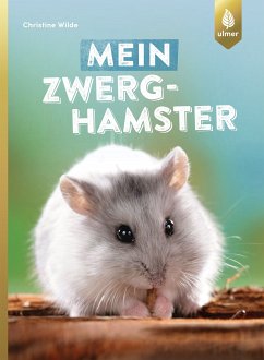 Mein Zwerghamster (eBook, ePUB) - Wilde, Christine