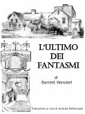 L'ultimo dei fantasmi - Barrett Wendell (eBook, ePUB)