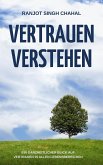 Vertrauen verstehen: Ein ganzheitlicher Blick auf Vertrauen in allen Lebensbereichen (eBook, ePUB)