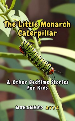The Little Monarch Caterpillar (eBook, ePUB) - Ayya, Mohammed