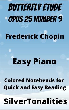 Butterfly Etude Opus 25 Number 9 Easy Piano Sheet Music with Colored Notation (fixed-layout eBook, ePUB) - Chopin, Frederick; Silvertonalities