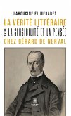 La vérité littéraire entre la sensibilité et la pensée chez Gérard de Nerval (eBook, ePUB)