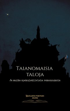 Taianomaisia taloja (eBook, ePUB) - Heikkinen, Sonja; Kumpulainen, Jonna; Laine, Lily; Liikala, Milka; Lopperi, Ella; Mäenpää, Nita