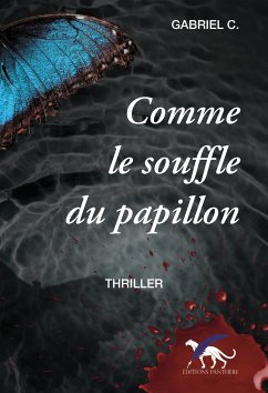 Comme le souffle du papillon (eBook, ePUB) - C., Gabriel