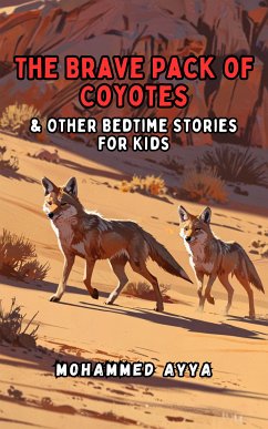 The Brave Pack of Coyotes (eBook, ePUB) - Ayya, Mohammed