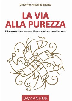 La via Alla Purezza (eBook, ePUB) - Fernanda Calati, Unicorno Arachide Diorite