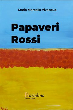 Papaveri Rossi (eBook, ePUB) - Marcella Vivacqua, Maria