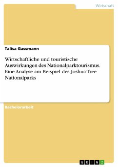 Wirtschaftliche und touristische Auswirkungen des Nationalparktourismus. Eine Analyse am Beispiel des Joshua Tree Nationalparks (eBook, PDF)