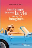 Il est temps de vivre la vie que tu t'es imaginée