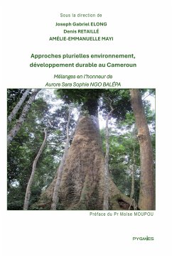 Approches plurielles environnement, développement durable au Cameroun (eBook, ePUB) - Elong, Joseph Gabriel; Retaillé, Denis; Mayi, Amélie-Emmanuelle