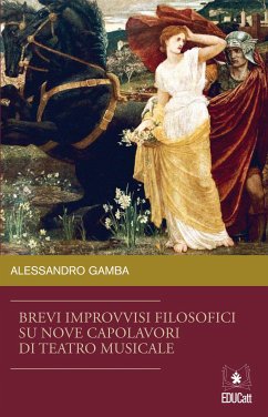 Brevi improvvisi filosofici su nove capolavori di teatro musicale (eBook, PDF) - Gamba, Alessandro