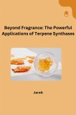 Beyond Fragrance: The Powerful Applications of Terpene Synthases