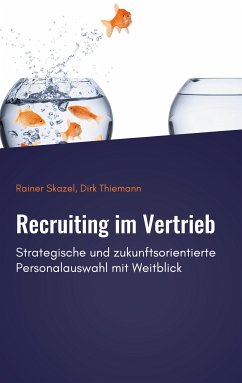 Recruiting im Vertrieb (eBook, ePUB) - Skazel, Rainer; Thiemann, Dirk