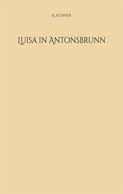 Luisa in Antonsbrunn (eBook, ePUB) - Hübner, Kirsten