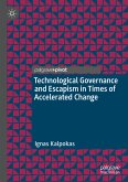 Technological Governance and Escapism in Times of Accelerated Change (eBook, PDF)