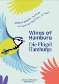Wings of Hamburg / Die Flügel Hamburgs Wings of Hamburg / Die Flügel Hamburgs