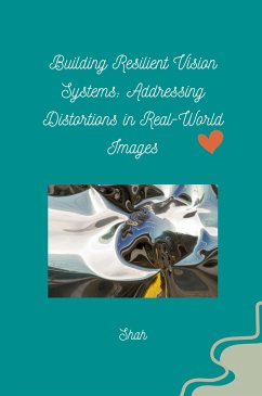 Building Resilient Vision Systems: Addressing Distortions in Real-World Images - Shah